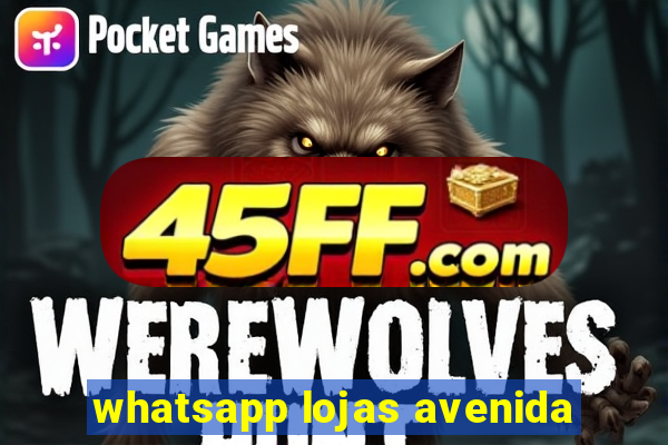 whatsapp lojas avenida